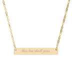 this too shall pass Engraved Horizontal Bar Necklace
