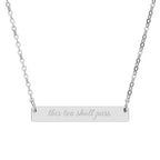 this too shall pass Engraved Horizontal Bar Necklace